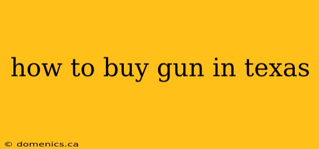 how to buy gun in texas