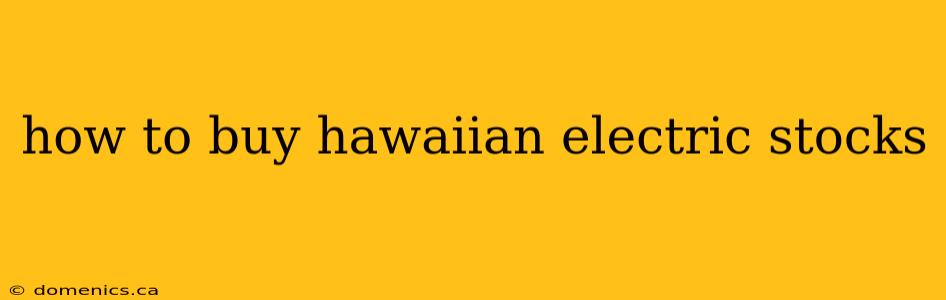 how to buy hawaiian electric stocks