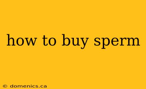 how to buy sperm