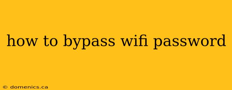 how to bypass wifi password