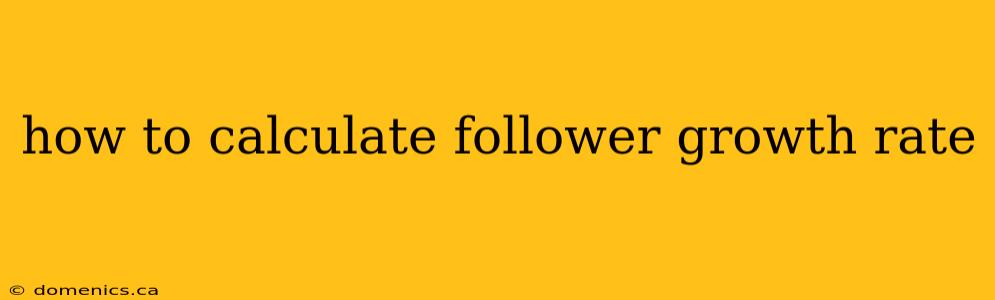 how to calculate follower growth rate