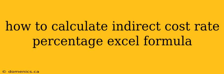 how to calculate indirect cost rate percentage excel formula