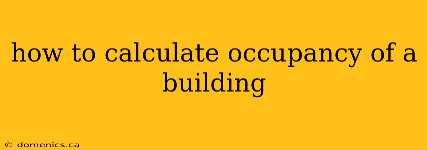 how to calculate occupancy of a building