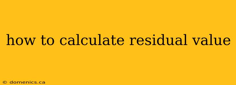 how to calculate residual value