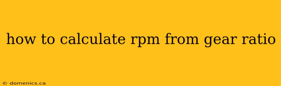 how to calculate rpm from gear ratio