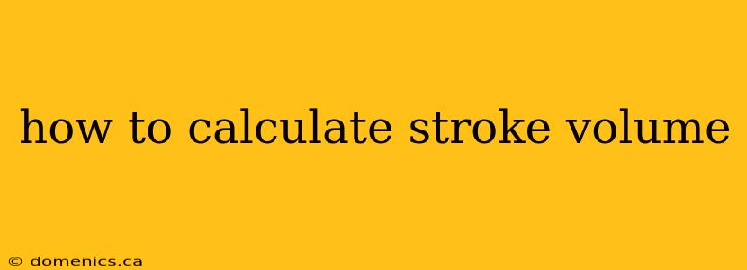 how to calculate stroke volume