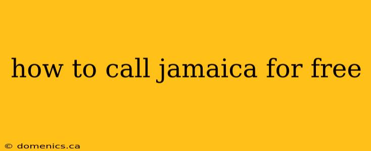 how to call jamaica for free