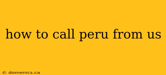 how to call peru from us