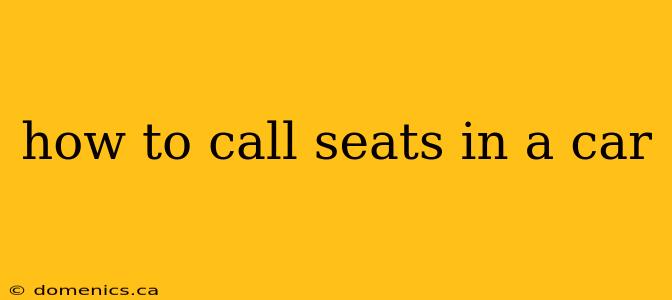 how to call seats in a car