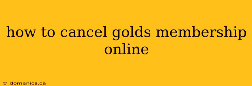 how to cancel golds membership online