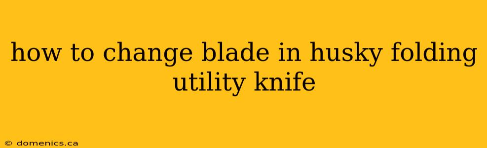 how to change blade in husky folding utility knife