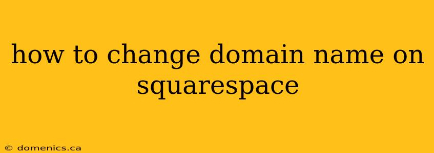 how to change domain name on squarespace