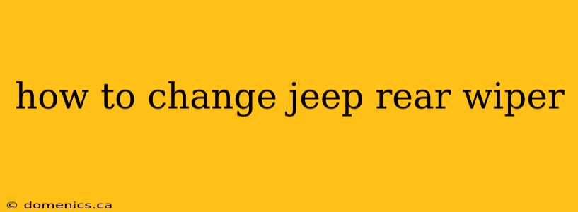 how to change jeep rear wiper