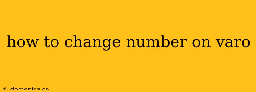 how to change number on varo