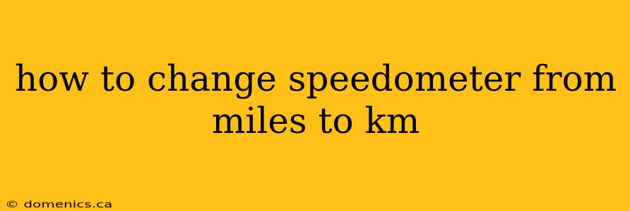 how to change speedometer from miles to km