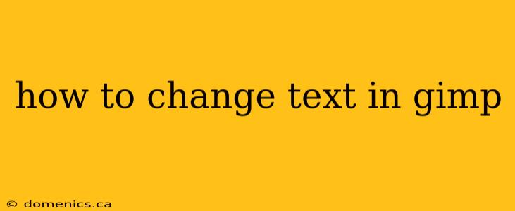 how to change text in gimp