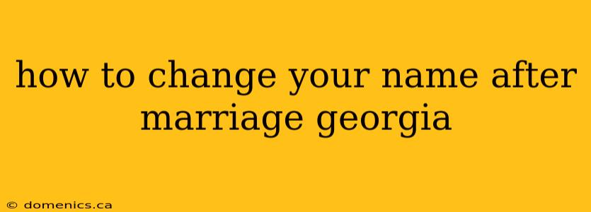 how to change your name after marriage georgia