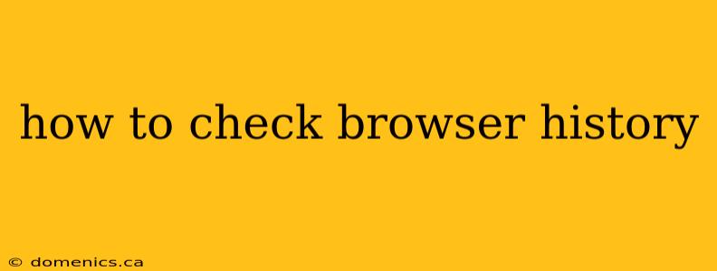 how to check browser history