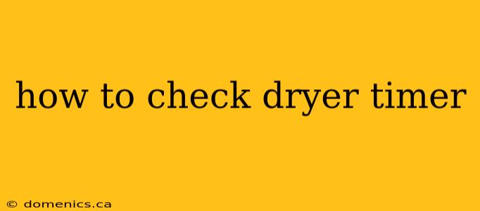 how to check dryer timer