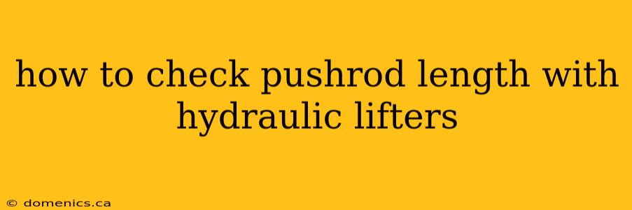 how to check pushrod length with hydraulic lifters