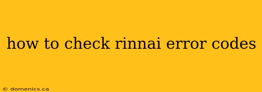 how to check rinnai error codes