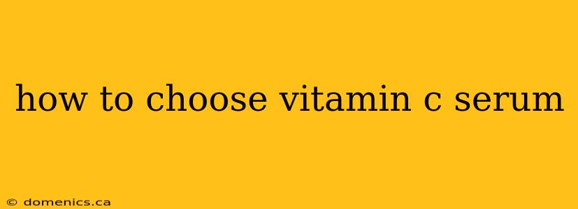 how to choose vitamin c serum