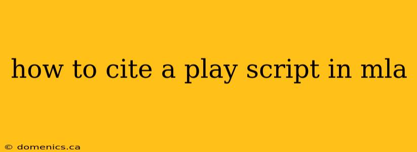 how to cite a play script in mla