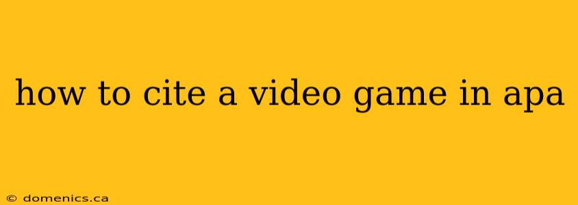 how to cite a video game in apa