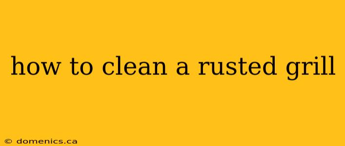 how to clean a rusted grill