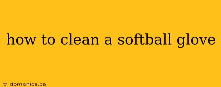 how to clean a softball glove