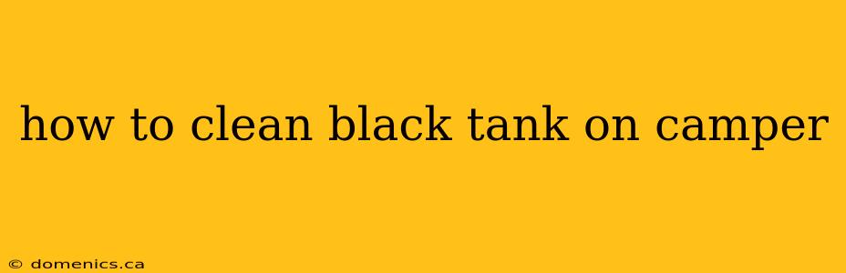 how to clean black tank on camper