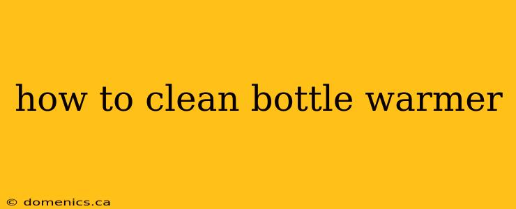 how to clean bottle warmer