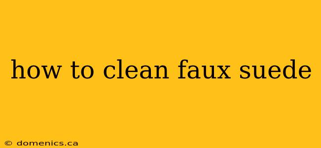 how to clean faux suede