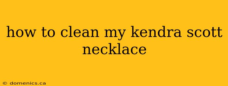 how to clean my kendra scott necklace