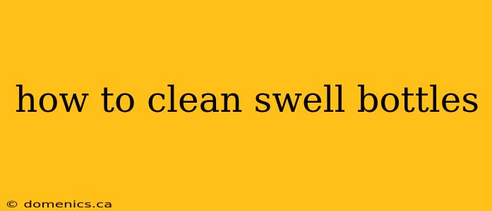 how to clean swell bottles