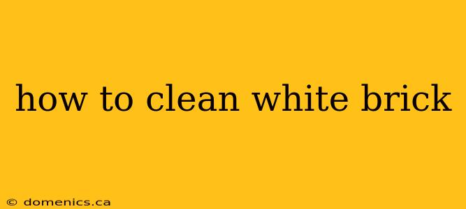 how to clean white brick