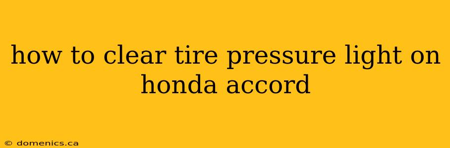 how to clear tire pressure light on honda accord