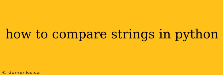 how to compare strings in python