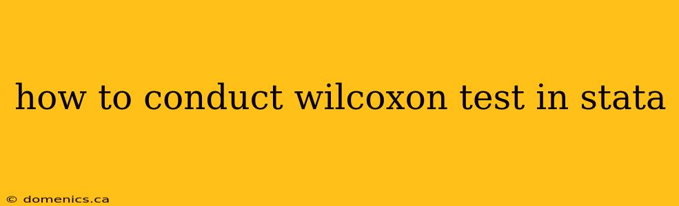 how to conduct wilcoxon test in stata