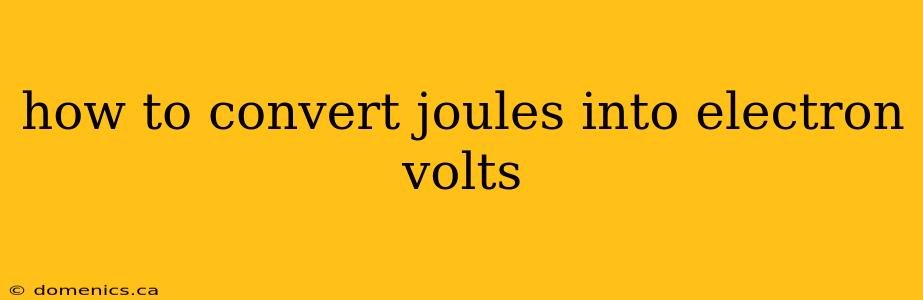 how to convert joules into electron volts