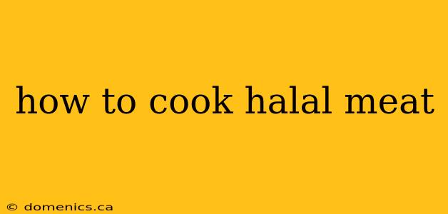 how to cook halal meat