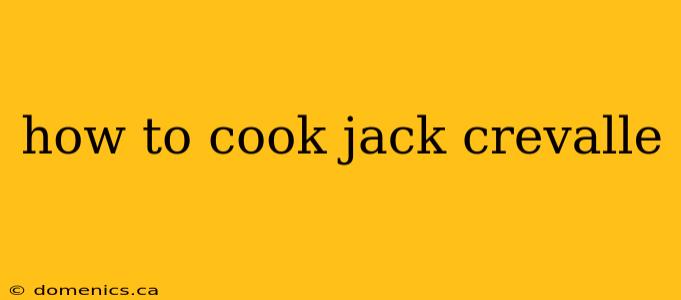 how to cook jack crevalle