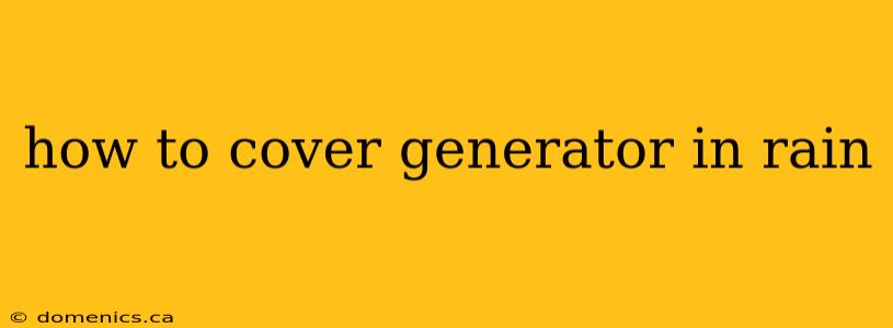 how to cover generator in rain