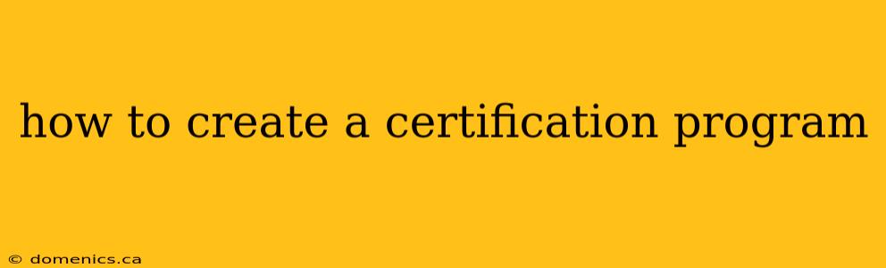 how to create a certification program