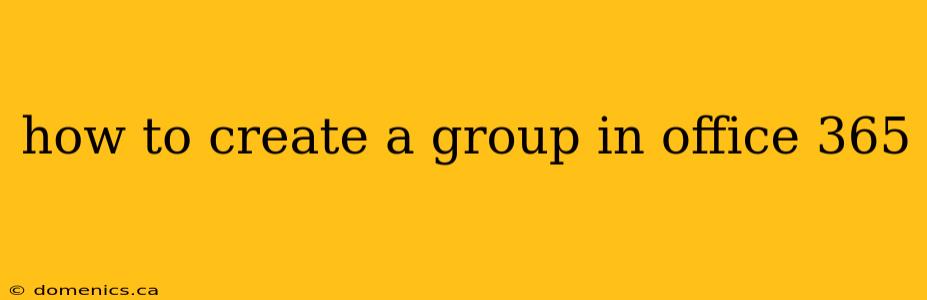 how to create a group in office 365