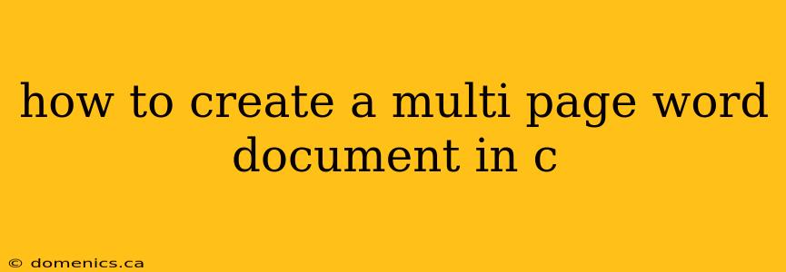 how to create a multi page word document in c