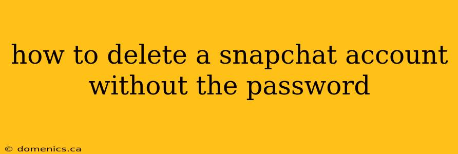 how to delete a snapchat account without the password