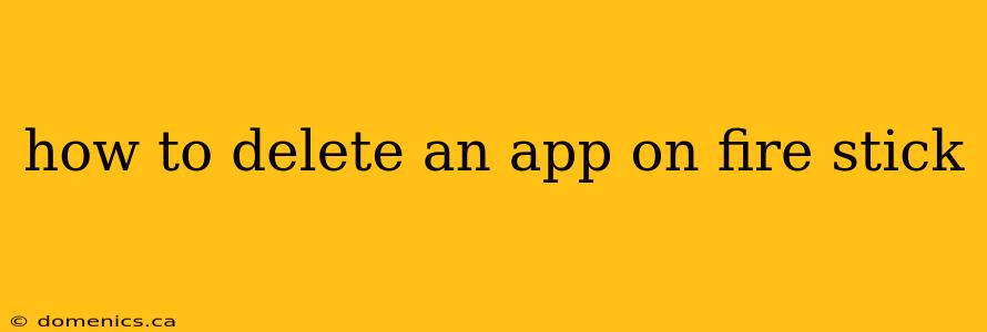 how to delete an app on fire stick