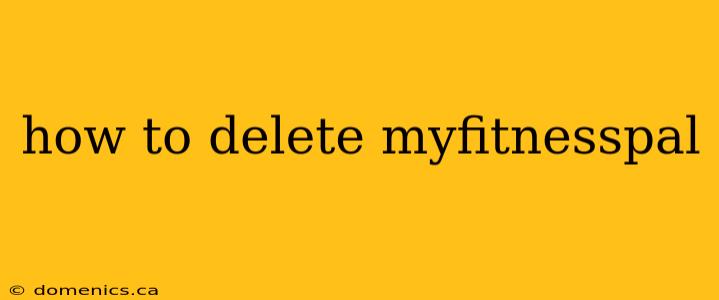 how to delete myfitnesspal