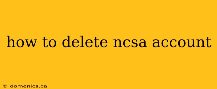 how to delete ncsa account